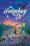 Cover-Bild zum Titel 'The Hedgehog of Oz' von 'Cory Leonardo'