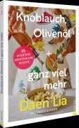Cover-Bild zum Titel 'Knoblauch, Olivenöl + ganz viel mehr' von 'Daen Lia Kelly'
