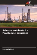 Cover-Bild zum Titel 'Scienze ambientali - Problemi e soluzioni' von 'Syamala Devi'