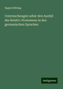 Untersuchungen ueber den Ausfall des Relativ-Pronomens in den germanischen Sprachen - Eugen Kölbing