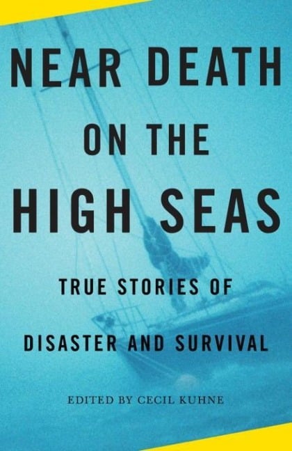 Near Death on the High Seas - Cecil Kuhne