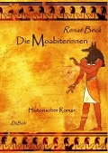 Cover-Bild zum Titel 'Die Moabiterinnen - Historischer Roman' von 'Renat Beck'