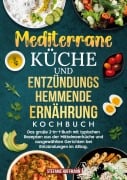 Cover-Bild zum Titel 'Mediterrane Küche und Entzündungshemmende Ernährung Kochbuch' von 'Stefanie Hoffmann'