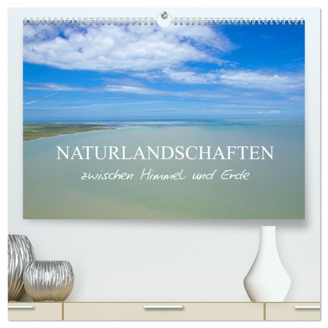 Naturlandschaften zwischen Himmel und Erde (hochwertiger Premium Wandkalender 2026 DIN A2 quer), Kunstdruck in Hochglanz - Elisabeth Schittenhelm