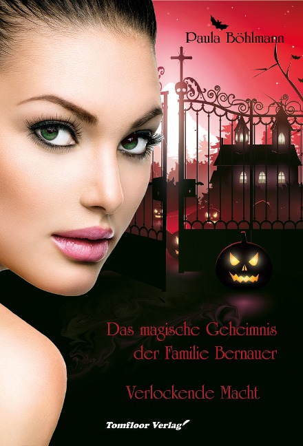 Das magische Geheimnis der Familie Bernauer Verlockende Macht (Band 2) - Paula Böhlmann