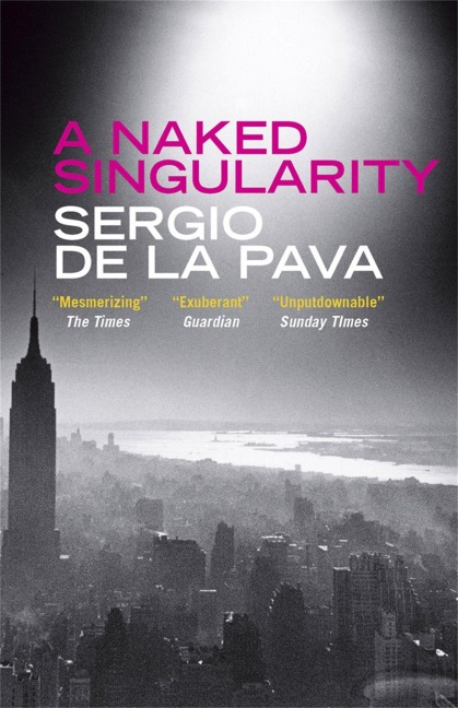 A Naked Singularity - Sergio De La Pava