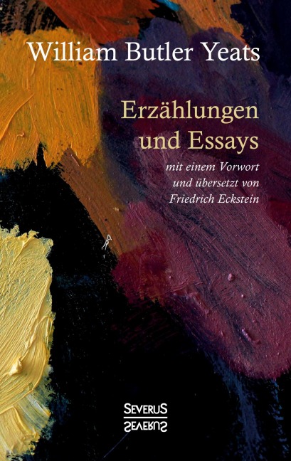Erzählungen und Essays - William Butler Yeats