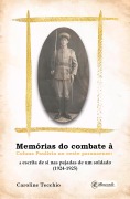 Memórias do combate à Coluna Paulista no Oeste paranaense: a escrita de si nas pajadas de um soldado (1924-1925) - Caroline Tecchio