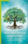 Cover-Bild zum Titel 'Wahre Menschen sind einfach göttlich' von 'Andrea Gillert'