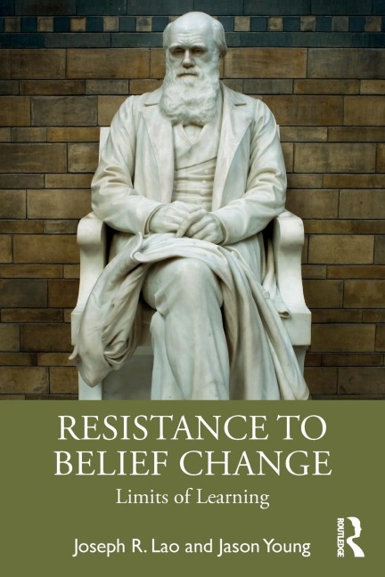Resistance to Belief Change - Joseph Lao, Jason Young