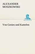 Von Genies und Kamelen - Alexander Moszkowski