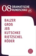 Cover-Bild zum Titel 'Dramatische Rundschau 08' von 'Lea Marlen Balzer, Lukas Röder, Joshua Groß, Lukas Rietzschel, Caren Jeß'