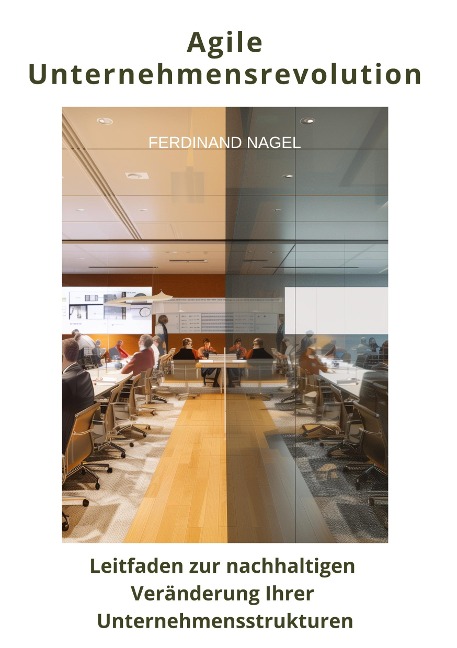 Agile Unternehmensrevolution - Ferdinand Nagel