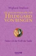 Cover-Bild zum Titel 'Die Psychotherapie der Hildegard von Bingen' von 'Wighard Strehlow'