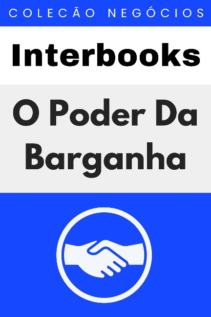 A Poder Da Barganha (Coleção Negócios, #2) - Interbooks