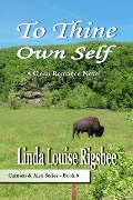 To Thine Own Self (Carmen and Alex Series, #6) - Linda Louise Rigsbee
