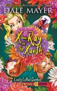 Cover-Bild zum Titel 'X-Ray in the Xanth (Lovely Lethal Gardens Rewind, #3)' von 'Dale Mayer'