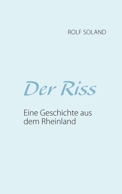 Der Riss - Rolf Soland