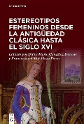Cover-Bild zum Titel 'Estereotipos femeninos desde la antigüedad clásica hasta el siglo XVI' von ''