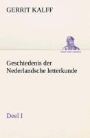 Geschiedenis der Nederlandsche letterkunde, Deel I - Gerrit Kalff