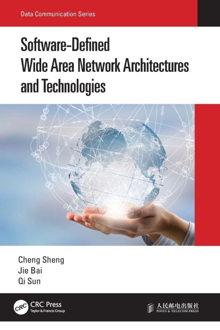 Software-Defined Wide Area Network Architectures and Technologies - Cheng Sheng, Qi Sun, Jie Bai