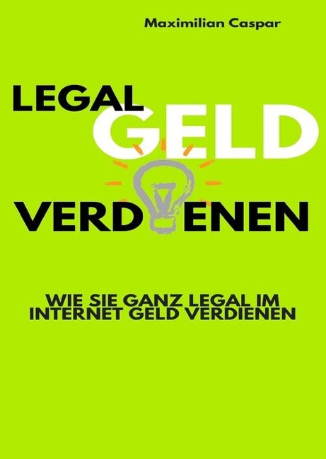 Legal Geld verdienen - Maximilian Caspar
