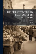 Cover-Bild zum Titel 'Guide De Voyageur En Belgique Et En Hollande' von ''
