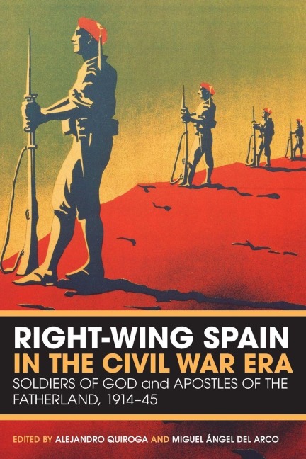 Right-Wing Spain in the Civil War Era - 