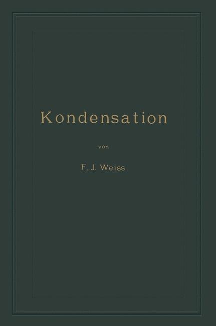Kondensation - Franz Joseph Weiss