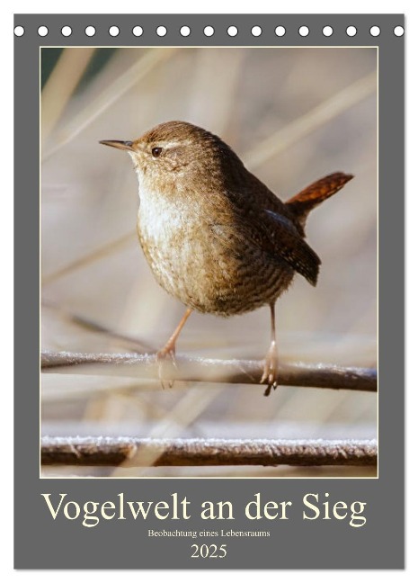 Vogelwelt an der Sieg (Tischkalender 2025 DIN A5 hoch), CALVENDO Monatskalender - D. Irle