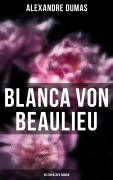 Cover-Bild zum Titel 'Blanca von Beaulieu: Historischer Roman' von 'Alexandre Dumas'
