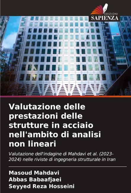 Valutazione delle prestazioni delle strutture in acciaio nell'ambito di analisi non lineari - Masoud Mahdavi, Abbas Babaafjaei, Seyyed Reza Hosseini