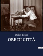 Cover-Bild zum Titel 'ORE DI CITTÀ' von 'Delio Tessa'