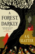 Cover-Bild zum Titel 'A Forest, Darkly' von 'A. G. Slatter'