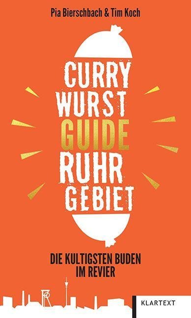 Currywurst-Guide Ruhrgebiet - Pia Bierschbach, Tim Koch