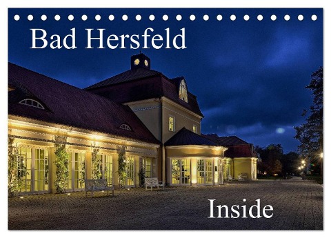 Bad Hersfeld Inside (Tischkalender 2025 DIN A5 quer), CALVENDO Monatskalender - Claus Eckerlin