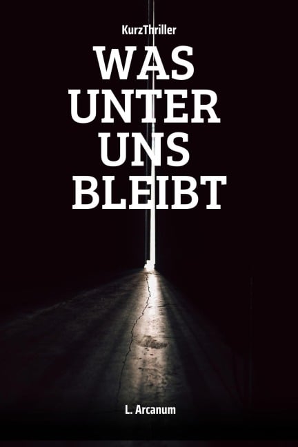 Was unter uns bleibt - L. Arcanum