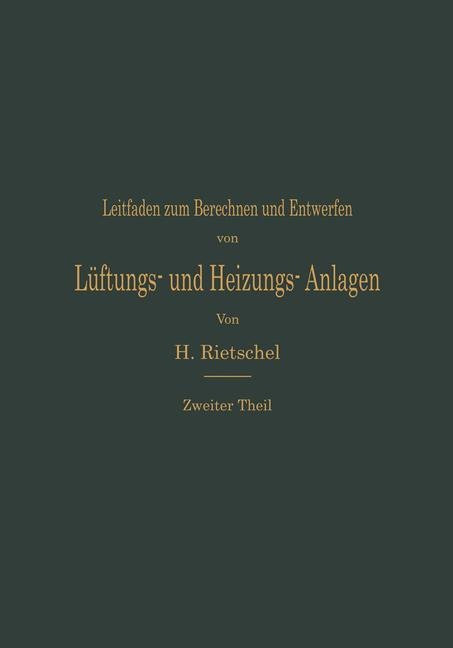 Leitfaden zum Berechnen und Entwerfen von Lüftungs- und Heizungs-Anlagen - Hermann Rietschel