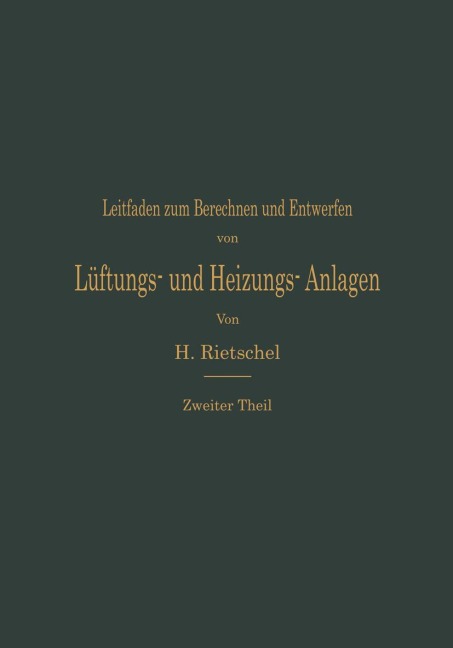 Leitfaden zum Berechnen und Entwerfen von Lüftungs- und Heizungs-Anlagen - Hermann Rietschel