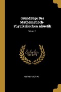 Grundzüge Der Mathematisch-Physikalischen Akustik; Volume 1 - Alfred Kalahne