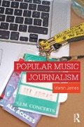 Cover-Bild zum Titel 'Popular Music Journalism' von 'Martin James'