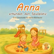 Cover-Bild zum Titel 'Anna erkundet den Spielplatz' von 'Katharina Sophia Lichte'