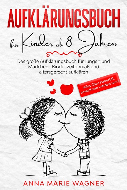 Aufklärungsbuch für Kinder ab 8 Jahren - Anna Marie Wagner
