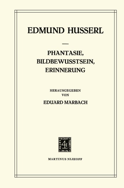 Phantasie, Bildbewusstsein, Erinnerung - E. Marbach, Edmund Husserl