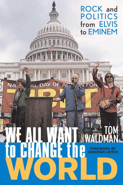 We All Want to Change the World - Tom Waldman