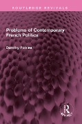 Cover-Bild zum Titel 'Problems of Contemporary French Politics' von 'Dorothy Pickles'