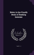 Cover-Bild zum Titel 'Notes to the Fourth Book of Reading Lessons' von 'G. A. Chase'