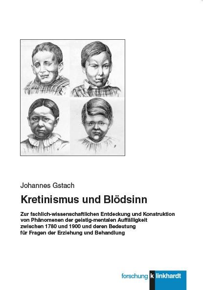 Kretinismus und Blödsinn - Johannes Gstach