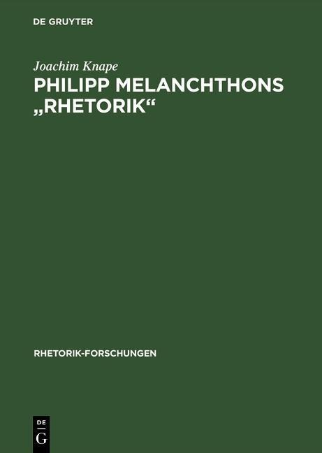 Philipp Melanchthons "Rhetorik" - Joachim Knape