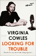 Cover-Bild zum Titel 'Looking for Trouble' von 'Virginia Cowles'
